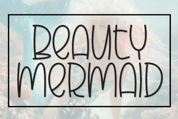 Beauty Mermaid: Elevating Digital Design with Whimsical Handwritten Typography
