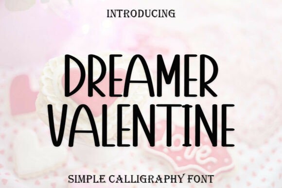 Dreamer Valentine: A Practical Review of a Modern Calligraphy Display Font