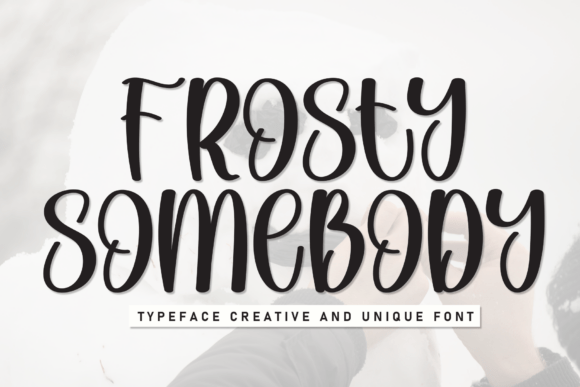 Frosty Somebody: Evaluating a Whimsical Handwritten Display Font