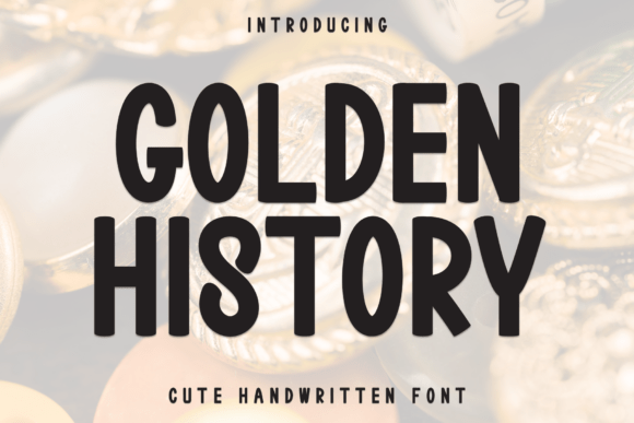 Golden History: Evaluating a Playful Handcrafted Display Font