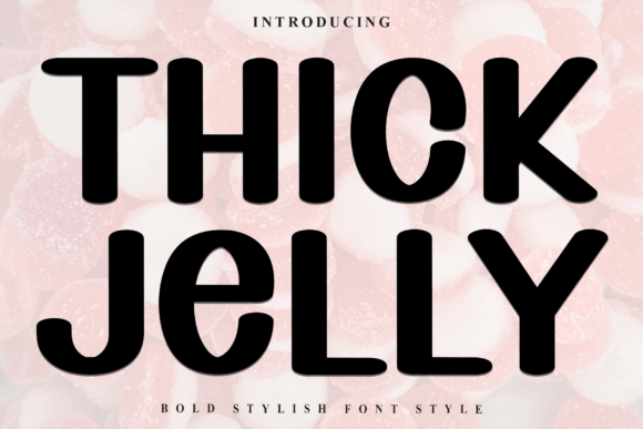 Thick Jelly Font: Bold, Rounded Type for Playful Design